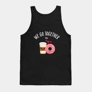 We Go Together Like Coffee and Donuts Tank Top